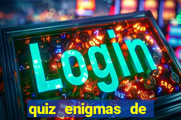 quiz enigmas de detetive enigmas de detetive com resposta